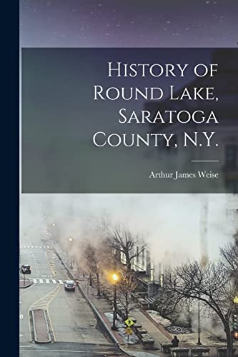 Stock image for History of Round Lake, Saratoga County, N.Y. for sale by PBShop.store US