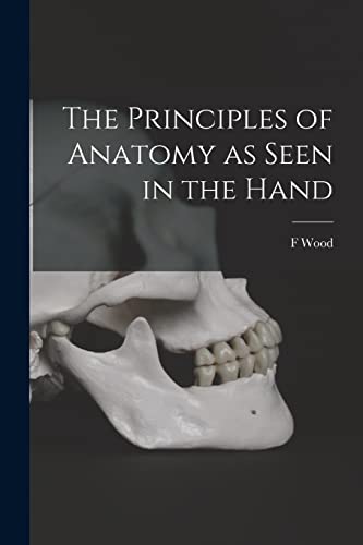 Beispielbild fr The Principles of Anatomy as Seen in the Hand zum Verkauf von PBShop.store US