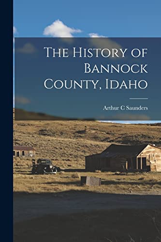 Stock image for The History of Bannock County, Idaho for sale by PBShop.store US