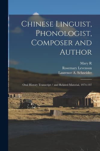 Beispielbild fr Chinese Linguist, Phonologist, Composer and Author: Oral History Transcript / and Related Material, 1974-197 zum Verkauf von Books Unplugged