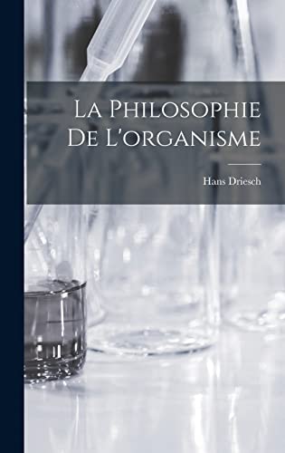Stock image for La Philosophie De L'organisme for sale by THE SAINT BOOKSTORE
