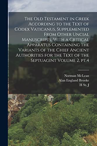 Imagen de archivo de The Old Testament in Greek According to the Text of Codex Vaticanus, Supplemented From Other Uncial Manuscripts, With a Critical Apparatus Containing the Variants of the Chief Ancient Authorities for the Text of the Septuagint Volume 2, pt.4 a la venta por PBShop.store US