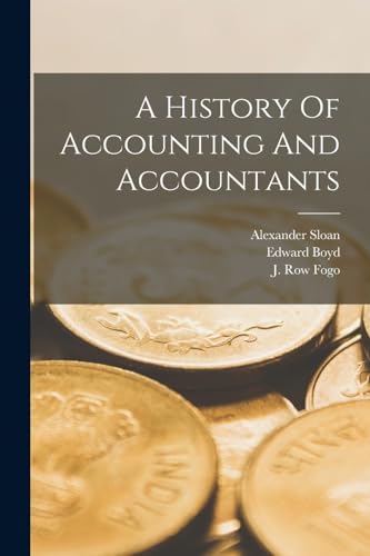 Stock image for A History Of Accounting And Accountants for sale by THE SAINT BOOKSTORE