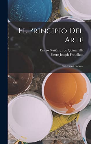 Imagen de archivo de EL PRINCIPIO DEL ARTE. SU DESTINO SOCIAL. a la venta por KALAMO LIBROS, S.L.