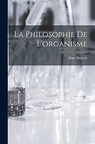 Stock image for La Philosophie De L'organisme for sale by PBShop.store US