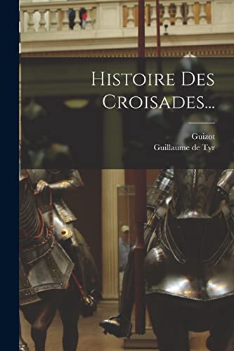 Imagen de archivo de Histoire Des Croisades. a la venta por PBShop.store US