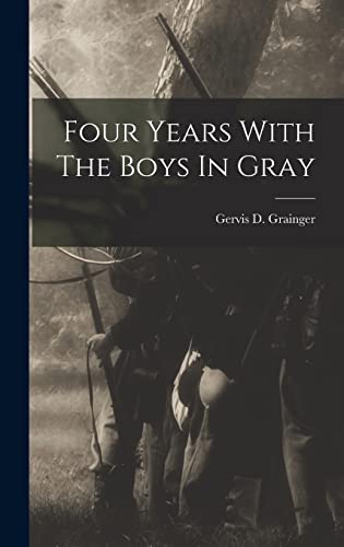 Stock image for Four Years With The Boys In Gray for sale by GreatBookPrices