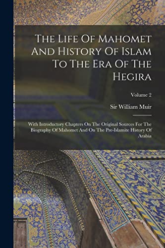 Imagen de archivo de The Life Of Mahomet And History Of Islam To The Era Of The Hegira a la venta por PBShop.store US