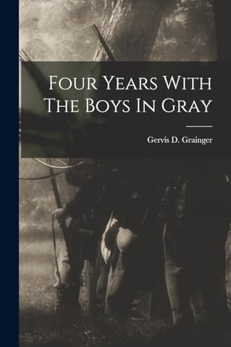 Stock image for Four Years With The Boys In Gray for sale by THE SAINT BOOKSTORE