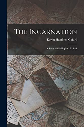 9781016304979: The Incarnation: A Study Of Philippians Ii, 5-11