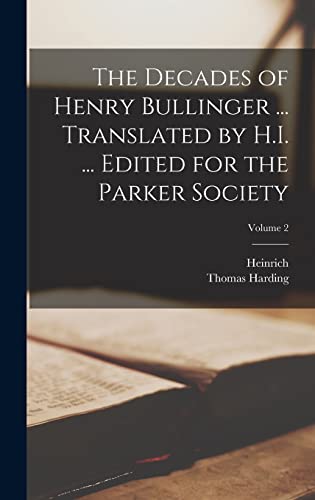 9781016305457: The Decades of Henry Bullinger ... Translated by H.I. ... Edited for the Parker Society; Volume 2