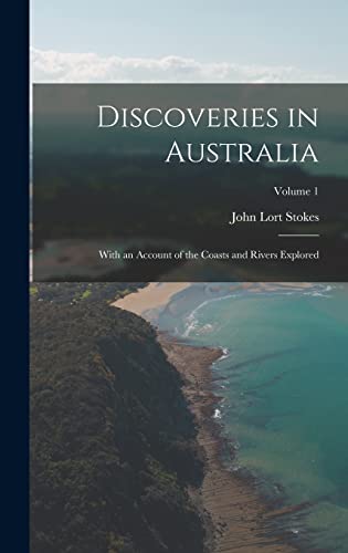 Beispielbild fr Discoveries in Australia: With an Account of the Coasts and Rivers Explored; Volume 1 zum Verkauf von THE SAINT BOOKSTORE