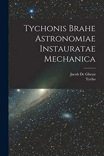 Imagen de archivo de Tychonis Brahe Astronomiae instauratae mechanica a la venta por GreatBookPrices