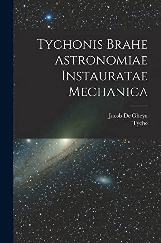 Stock image for Tychonis Brahe Astronomiae instauratae mechanica for sale by GreatBookPrices