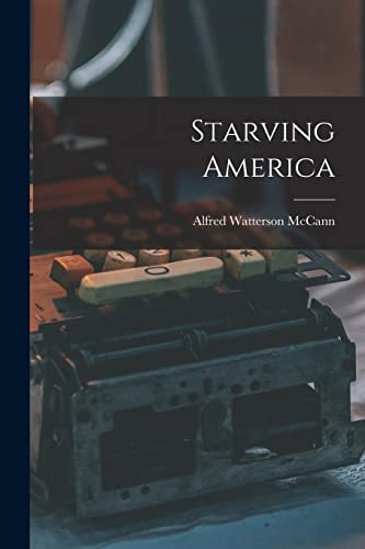 Beispielbild fr Starving America zum Verkauf von THE SAINT BOOKSTORE