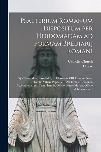 Beispielbild fr Psalterium Romanum dispositum per hebdomadam ad formam Breuiarij Romani zum Verkauf von PBShop.store US