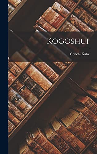 Imagen de archivo de Kogoshui a la venta por THE SAINT BOOKSTORE