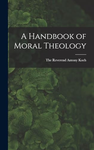 Beispielbild fr A Handbook of Moral Theology zum Verkauf von GreatBookPrices
