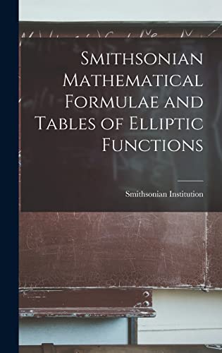 9781016316620: Smithsonian Mathematical Formulae and Tables of Elliptic Functions