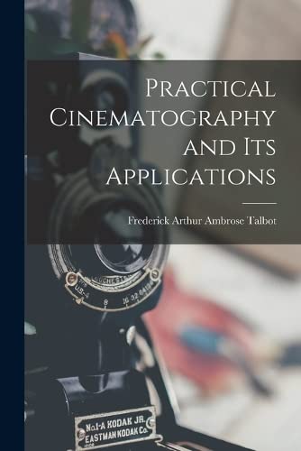 Imagen de archivo de Practical Cinematography and Its Applications a la venta por THE SAINT BOOKSTORE