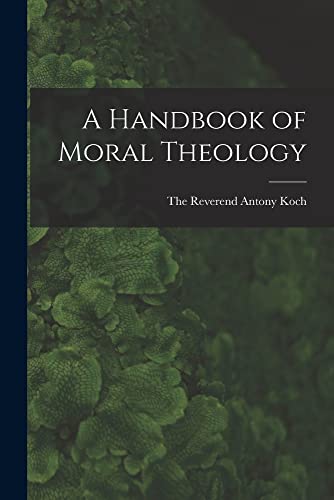 Beispielbild fr A Handbook of Moral Theology zum Verkauf von THE SAINT BOOKSTORE