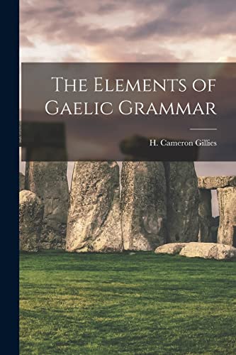 Stock image for The Elements of Gaelic Grammar for sale by Chiron Media