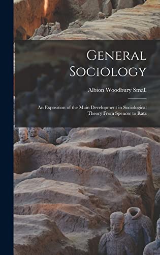 Imagen de archivo de General Sociology; an Exposition of the Main Development in Sociological Theory From Spencer to Ratz a la venta por PBShop.store US