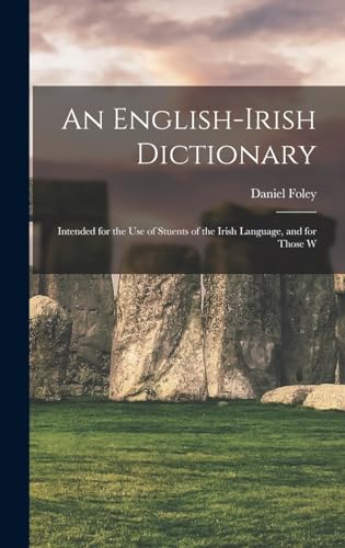 9781016325004: An English-Irish Dictionary: Intended for the use of Stuents of the Irish Language, and for Those W