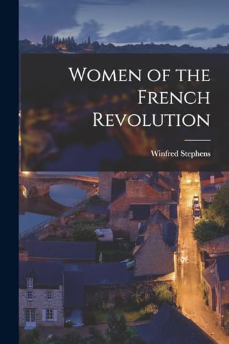 Imagen de archivo de Women of the French Revolution a la venta por THE SAINT BOOKSTORE