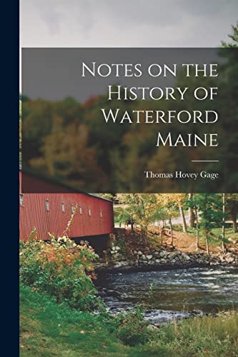 Imagen de archivo de Notes on the History of Waterford Maine a la venta por THE SAINT BOOKSTORE