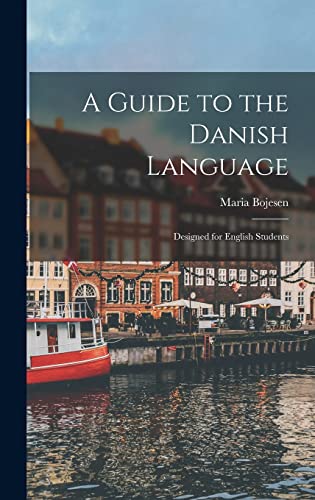 Stock image for A Guide to the Danish Language: Designed for English Students for sale by THE SAINT BOOKSTORE