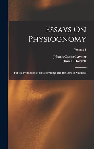 9781016328906: Essays On Physiognomy: For the Promotion of the Knowledge and the Love of Mankind; Volume 1