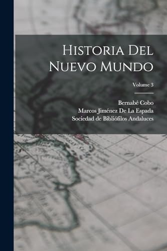 Beispielbild fr HISTORIA DEL NUEVO MUNDO; VOLUME 3. zum Verkauf von KALAMO LIBROS, S.L.