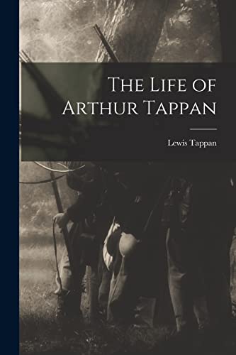 Beispielbild fr The Life of Arthur Tappan zum Verkauf von GreatBookPrices