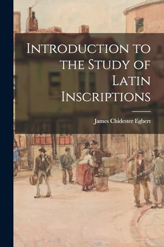 Stock image for Introduction to the Study of Latin Inscriptions for sale by THE SAINT BOOKSTORE