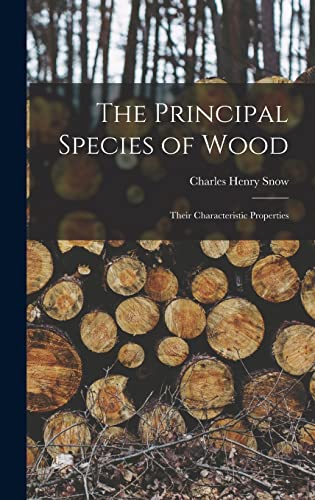 Imagen de archivo de The Principal Species of Wood: Their Characteristic Properties a la venta por THE SAINT BOOKSTORE