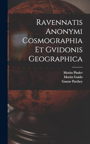 9781016340885: Ravennatis Anonymi Cosmographia Et Gvidonis Geographica