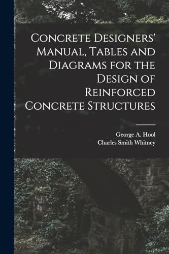 Beispielbild fr Concrete Designers' Manual, Tables and Diagrams for the Design of Reinforced Concrete Structures zum Verkauf von PBShop.store US