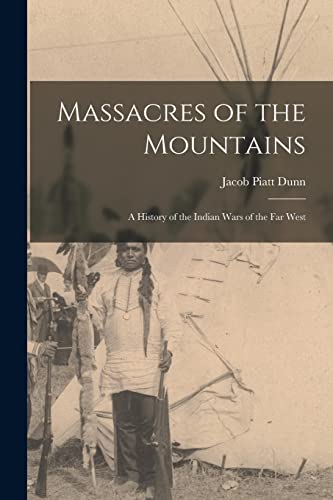 Stock image for Massacres of the Mountains: A History of the Indian Wars of the Far West for sale by Chiron Media