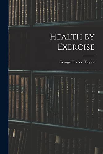 Stock image for Health by Exercise for sale by GreatBookPrices