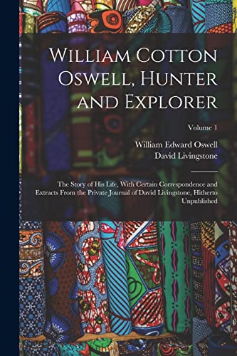 Stock image for William Cotton Oswell, Hunter and Explorer for sale by PBShop.store US