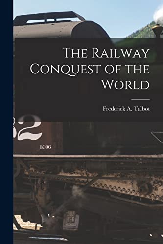 Stock image for The Railway Conquest of the World for sale by PBShop.store US