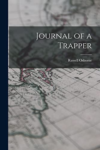 Beispielbild fr Journal of a Trapper zum Verkauf von GreatBookPrices