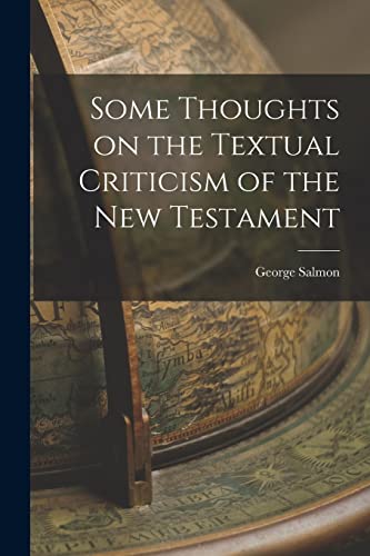 Imagen de archivo de Some Thoughts on the Textual Criticism of the New Testament a la venta por GreatBookPrices