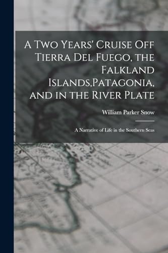 Stock image for A two Years' Cruise off Tierra del Fuego, the Falkland Islands, Patagonia, and in the River Plate; a Narrative of Life in the Southern Seas for sale by PBShop.store US