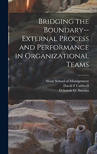 Imagen de archivo de Bridging the Boundary--external Process and Performance in Organizational Teams a la venta por THE SAINT BOOKSTORE