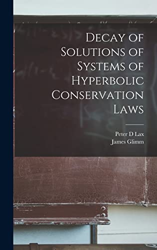 Imagen de archivo de Decay of Solutions of Systems of Hyperbolic Conservation Laws a la venta por THE SAINT BOOKSTORE