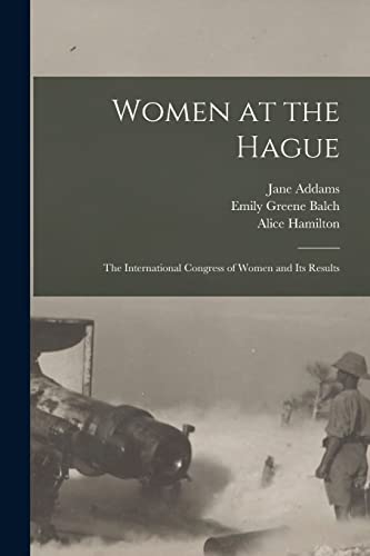 Stock image for Women at the Hague; the International Congress of Women and its Results for sale by PBShop.store US