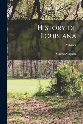 Beispielbild fr History of Louisiana; Volume 2 zum Verkauf von PBShop.store US