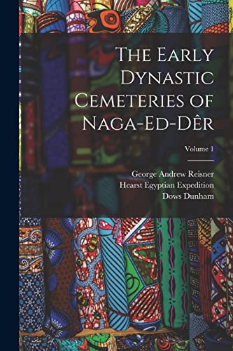 Imagen de archivo de The Early Dynastic Cemeteries of Naga-ed-Dr; Volume 1 a la venta por GreatBookPrices